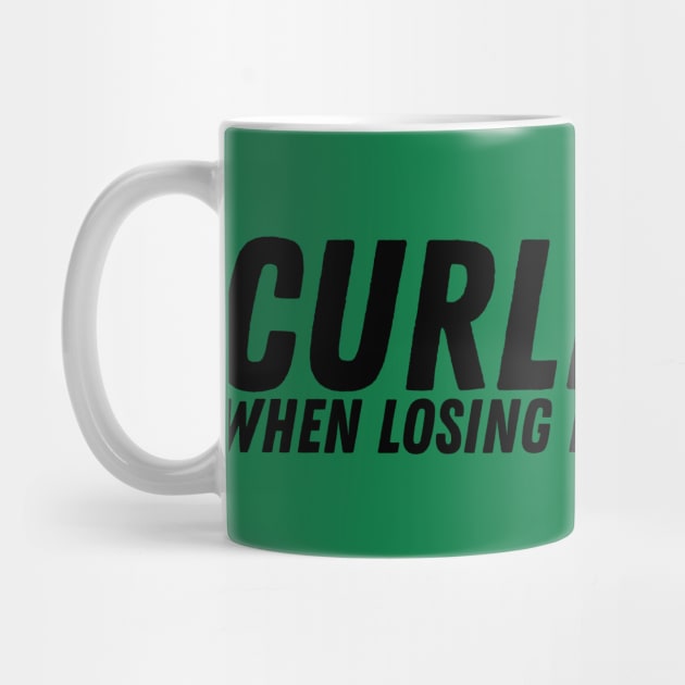 Curling - When Losing is Still Winning - Black Text by itscurling